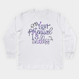 Your Potential Is Endless Kids Long Sleeve T-Shirt